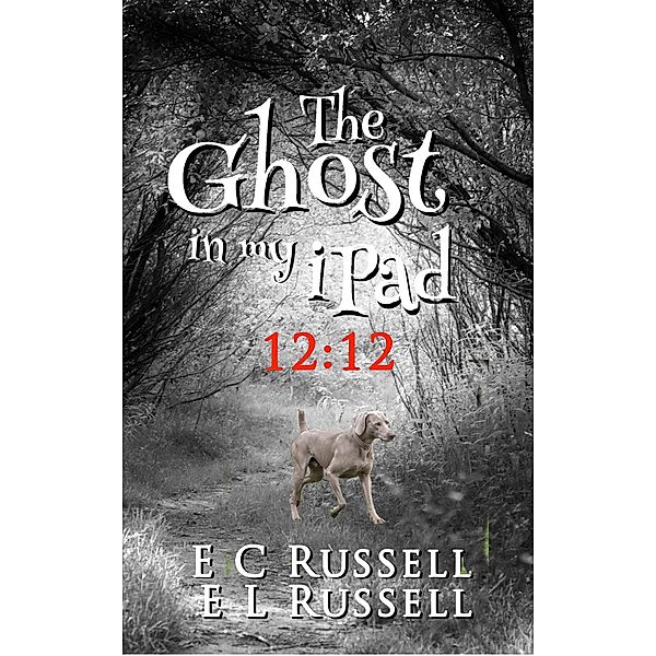 The Ghost in my iPad 1212 / The Ghost in my iPad, E C Russell, E L Russell