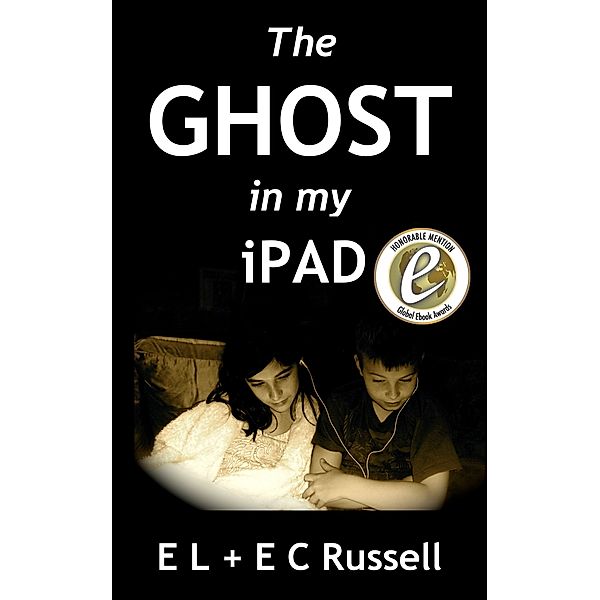 The Ghost in my iPad: The Ghost in my iPad, E L Russell, E C Russell