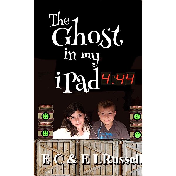 The Ghost in my iPad: The Ghost in my iPad 444, E L Russell, E C Russell