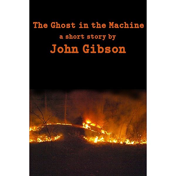 The Ghost in the Machine, John Gibson