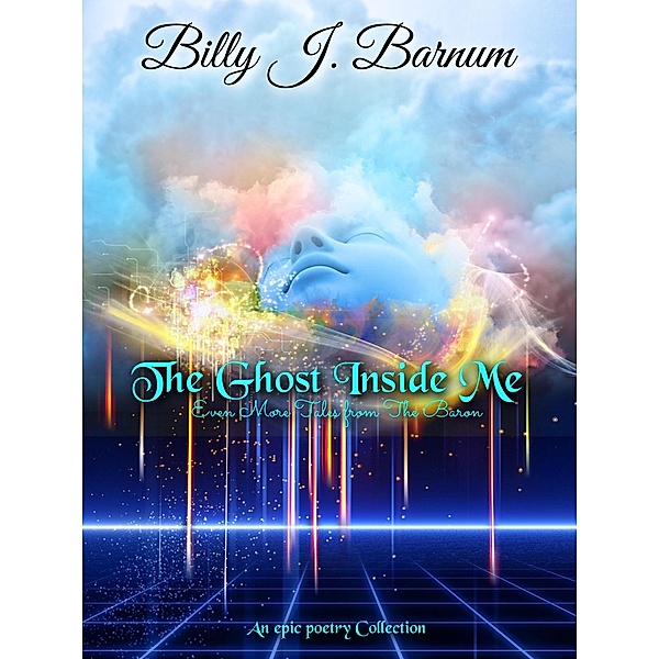 The Ghost Inside Me Even More Tales from The Baron, Billy J. Barnum