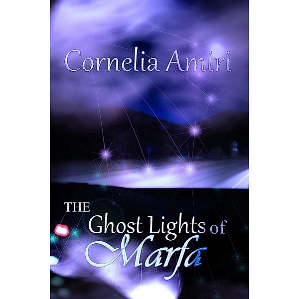 The Ghost Lights of Marfa, Cornelia Amiri