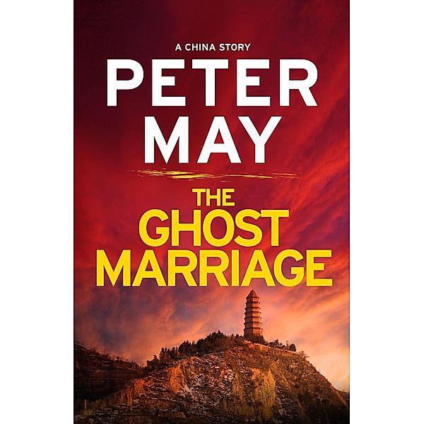 The Ghost Marriage / China Thrillers Bd.7, Peter May