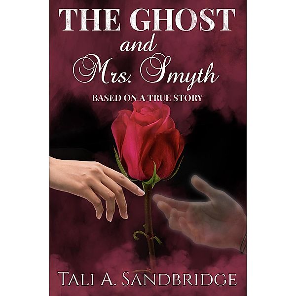 The Ghost & Mrs Smyth (A Love Throughout The Centuries) / A Love Throughout The Centuries, Tali Sandbridge