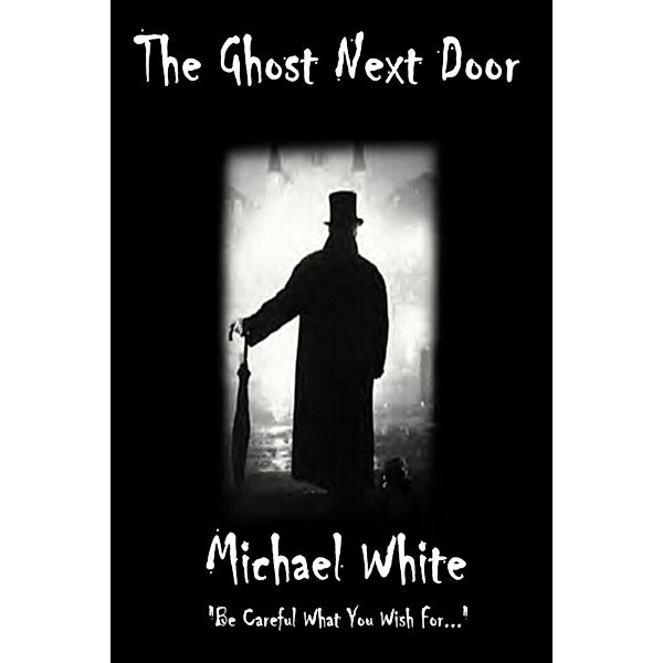 The Ghost Next Door, Michael White