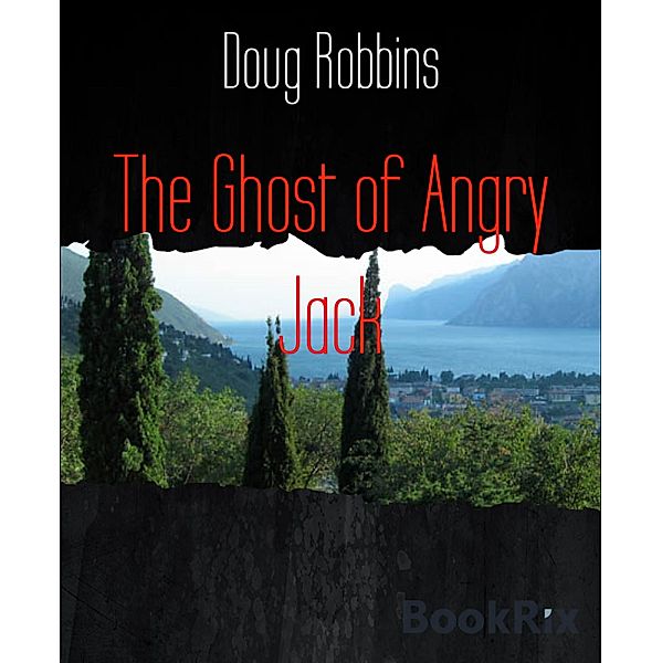 The Ghost of Angry Jack, Doug Robbins