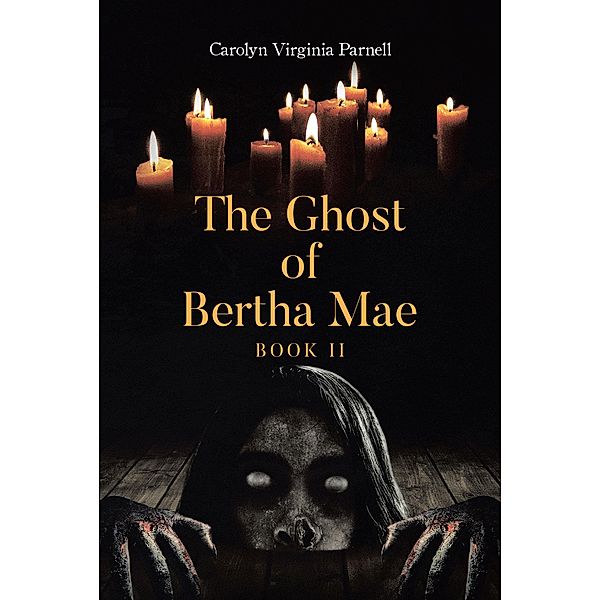 The Ghost of Bertha Mae Book II, Carolyn Virginia Parnell