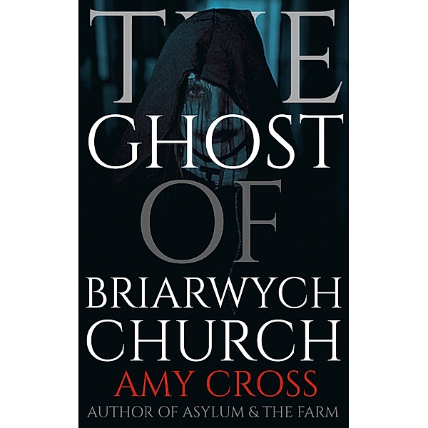 The Ghost of Briarwych Church (The Briarwych Trilogy, #3) / The Briarwych Trilogy, Amy Cross