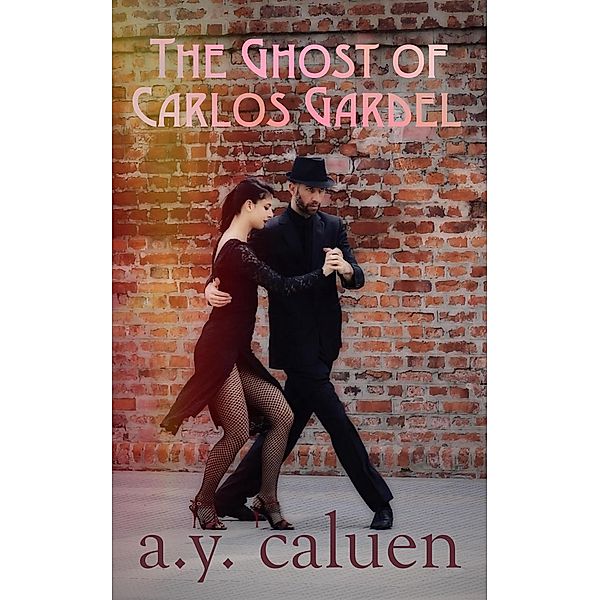 The Ghost of Carlos Gardel, A. Y. Caluen