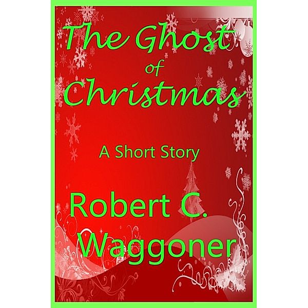 The Ghost of Christmas, Robert C. Waggoner