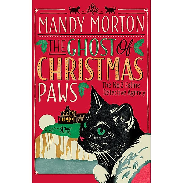 The Ghost of Christmas Paws / No.2 Feline Dectective Agency Bd.3, Mandy Morton