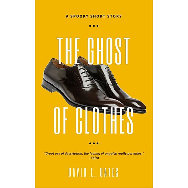 The Ghost of Clothes, David E. Gates