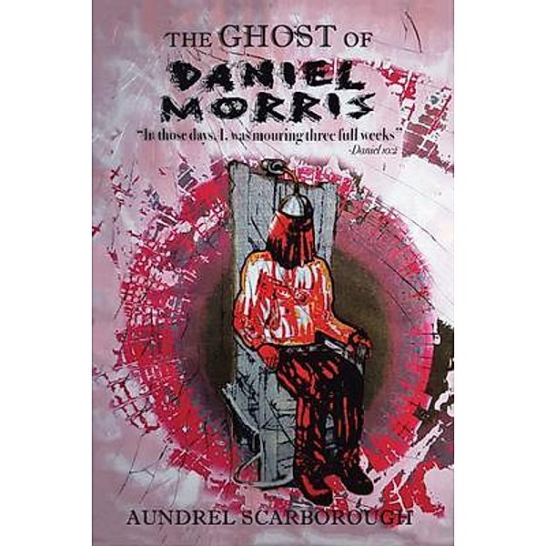 The Ghost of Daniel Morris / Matchstick Literary, Aundrel Scarborough