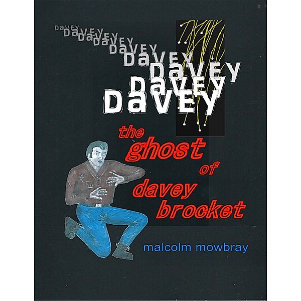 The Ghost of Davey Brocket, Malcolm Mowbray