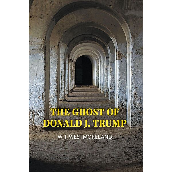 The Ghost of Donald J. Trump, W. I. Westmoreland