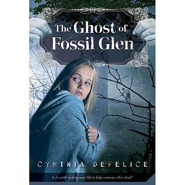 The Ghost of Fossil Glen / Ghost Mysteries Bd.1, Cynthia DeFelice