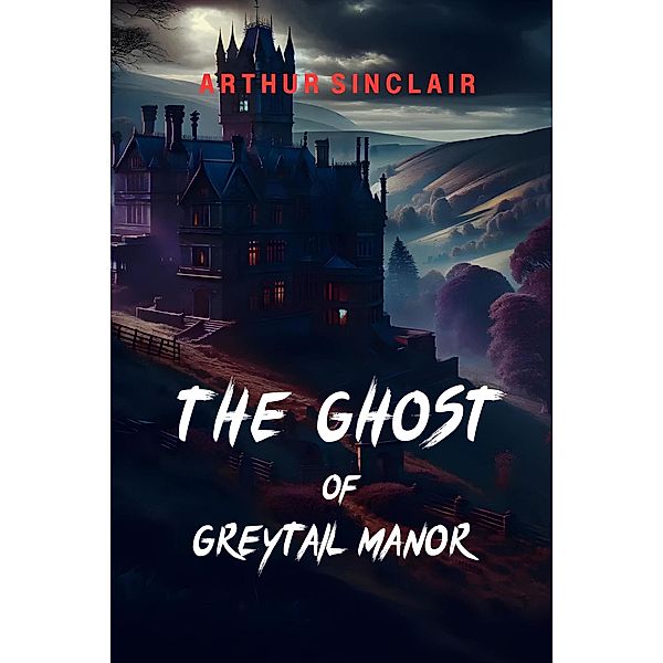 The Ghost of Greytail Manor, Arthur Sinclair