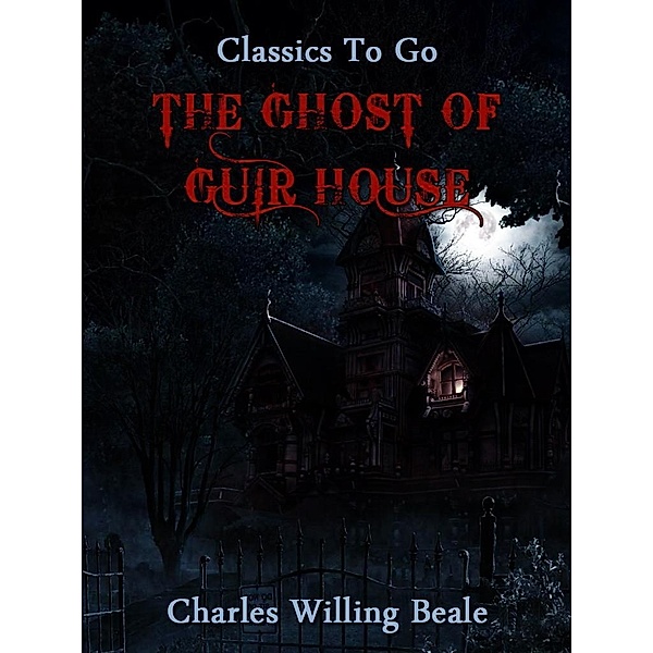 The Ghost of Guir House, Charles Willing Beale