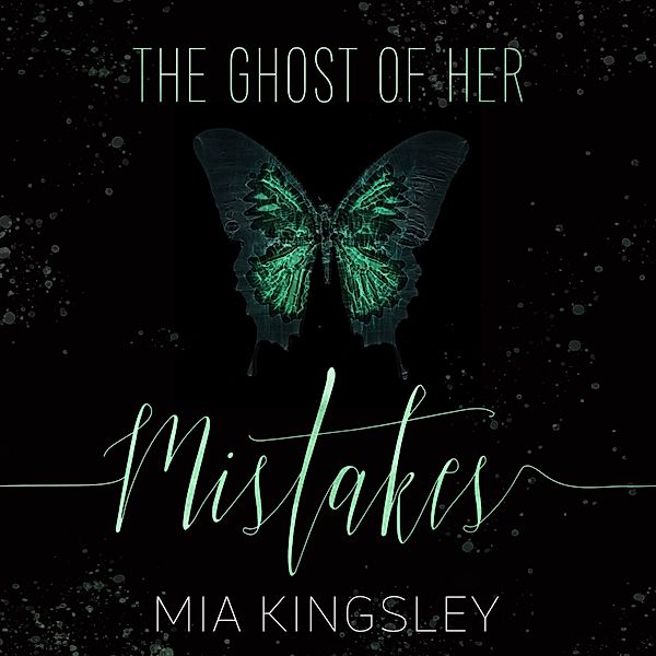 The Ghost Of Her Mistakes, Mia Kingsley