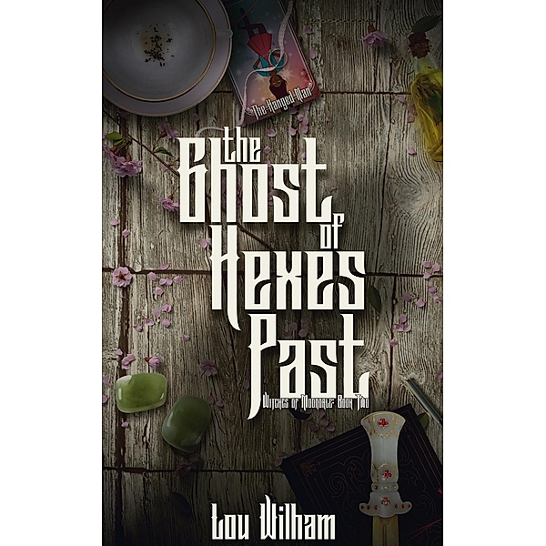 The Ghost of Hexes Past (Witches of Moondale, #2) / Witches of Moondale, Lou Wilham