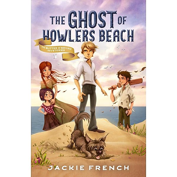 The Ghost of Howlers Beach (The Butter O'Bryan Mysteries, #1) / The Butter O'Bryan Mysteries Bd.01, Jackie French