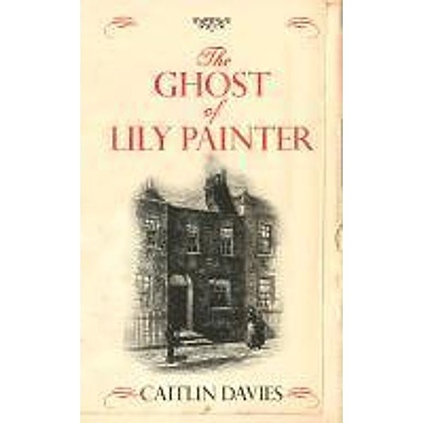 The Ghost of Lily Painter / Cornerstone Digital, Caitlin Davies