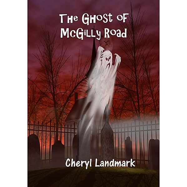 The Ghost of McGilly Road, Cheryl Landmark