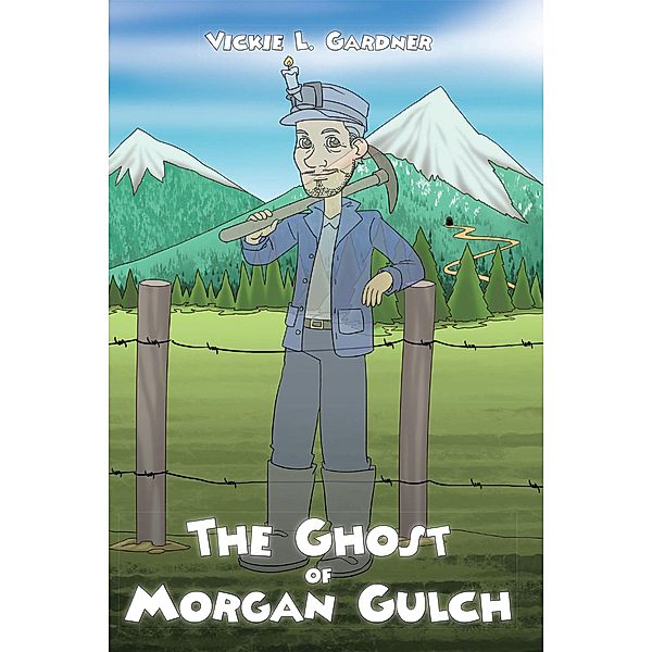 The Ghost of Morgan Gulch, Vickie L. Gardner