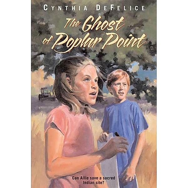 The Ghost of Poplar Point / Ghost Mysteries Bd.4, Cynthia DeFelice