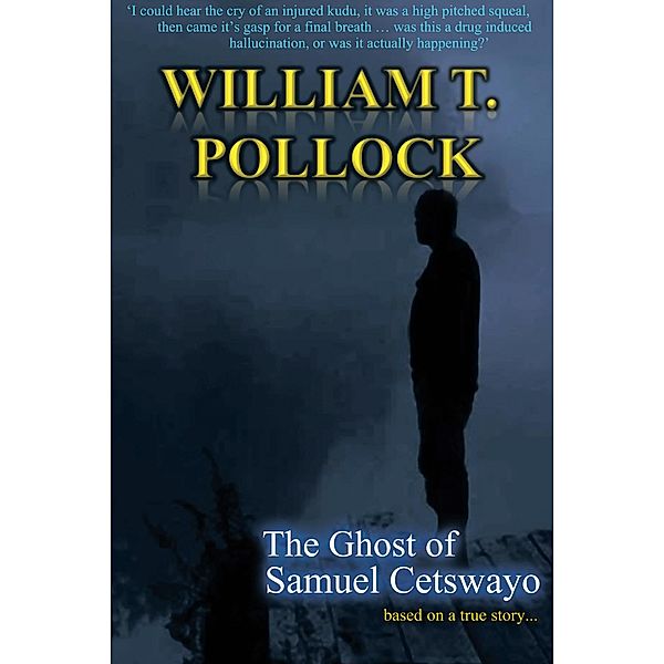 The Ghost of Samuel Cetswayo, William T. Pollock