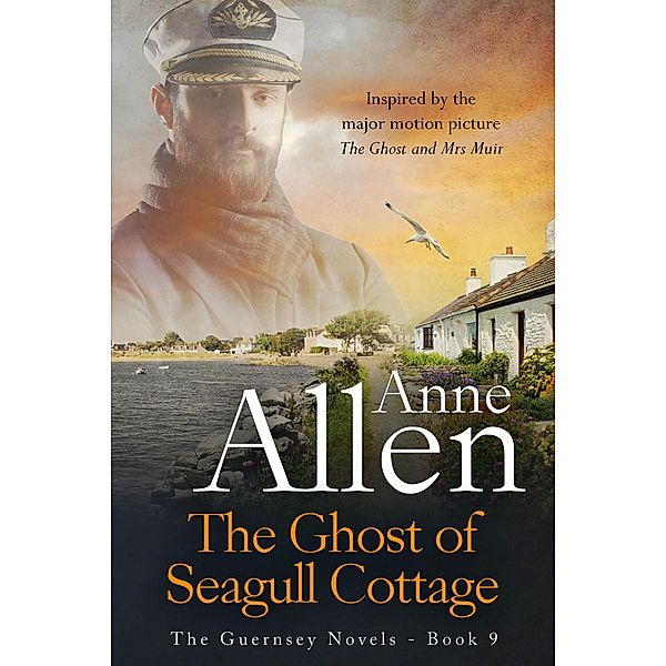 The Ghost of Seagull Cottage - Inspired by   The Ghost and Mrs Muir (The Guernsey Novels, #9) / The Guernsey Novels, Anne Allen