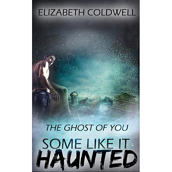 The Ghost of You / Pride Publishing, Elizabeth Coldwell
