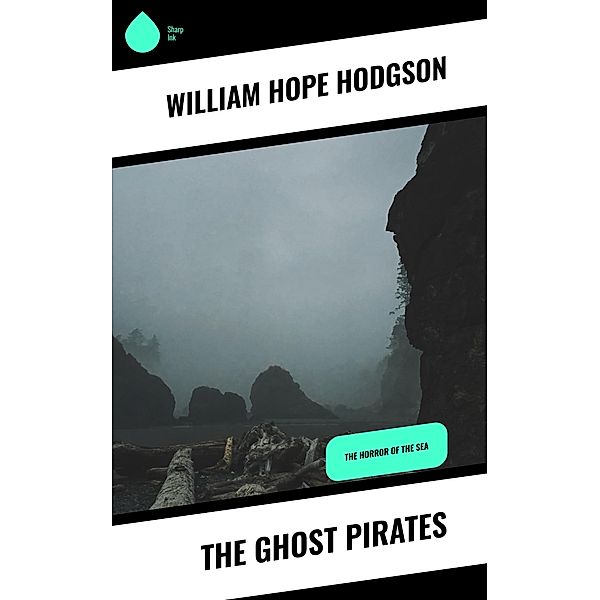 The Ghost Pirates, William Hope Hodgson