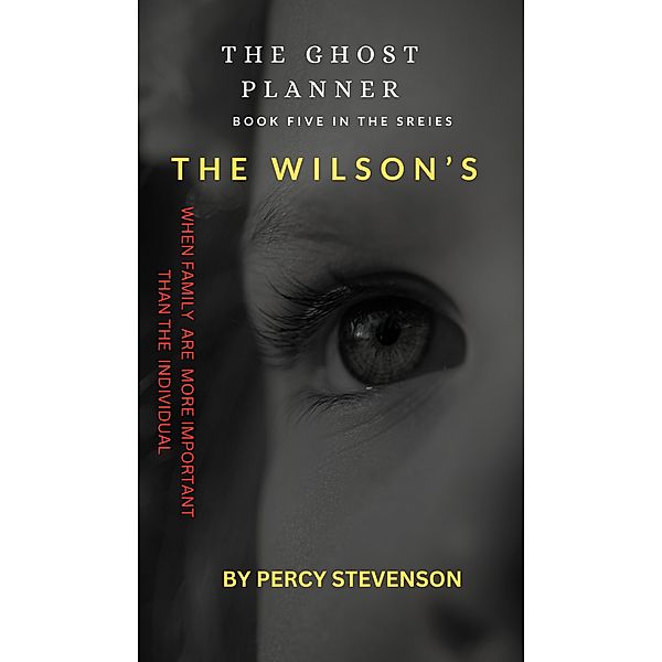 The Ghost Planner ... Book Five ... The Wilson's (THE GHOST PLANNER SERIES, #5) / THE GHOST PLANNER SERIES, Percy Stevenson