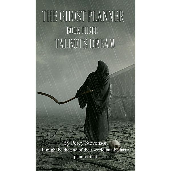 The Ghost Planner ... Book Three ... Talbot's dream ..., Percy Stevenson