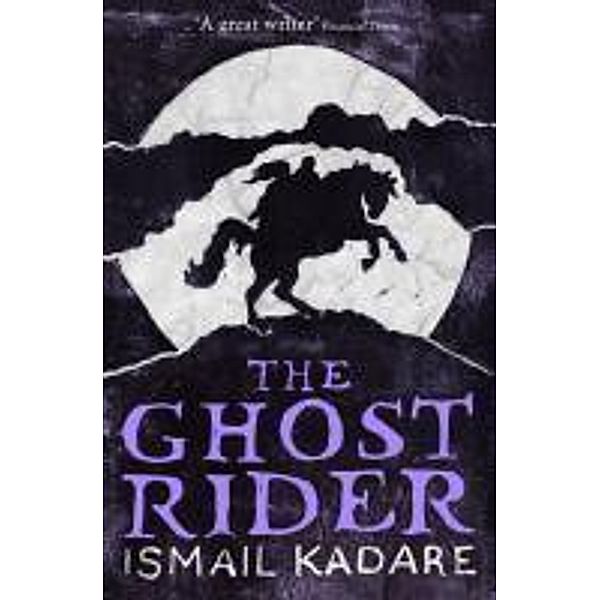The Ghost Rider, Ismail Kadare