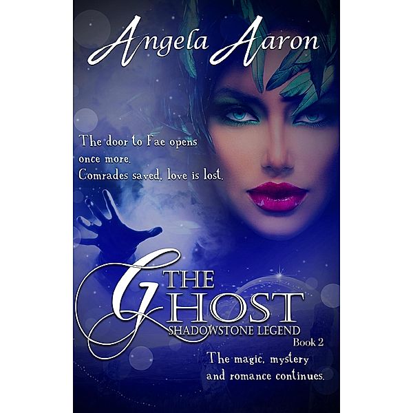 The Ghost (Shadowstone Legend, #2) / Shadowstone Legend, Angela Aaron