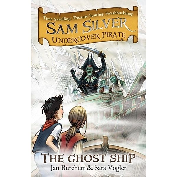 The Ghost Ship / Sam Silver: Undercover Pirate Bd.2, Jan Burchett, Sara Vogler