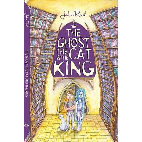 The Ghost, the Cat and the King / Grimlock Press, John Reid