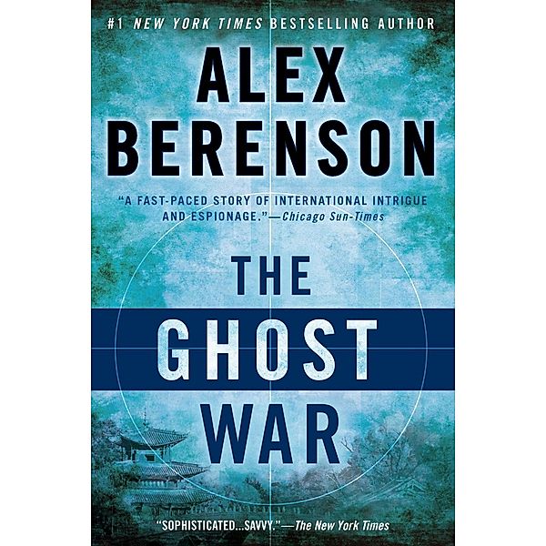 The Ghost War / A John Wells Novel Bd.2, Alex Berenson