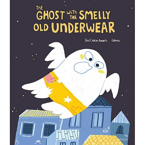 The Ghost with the Smelly Old Underwear / INGLÉS, José Carlos Andrés