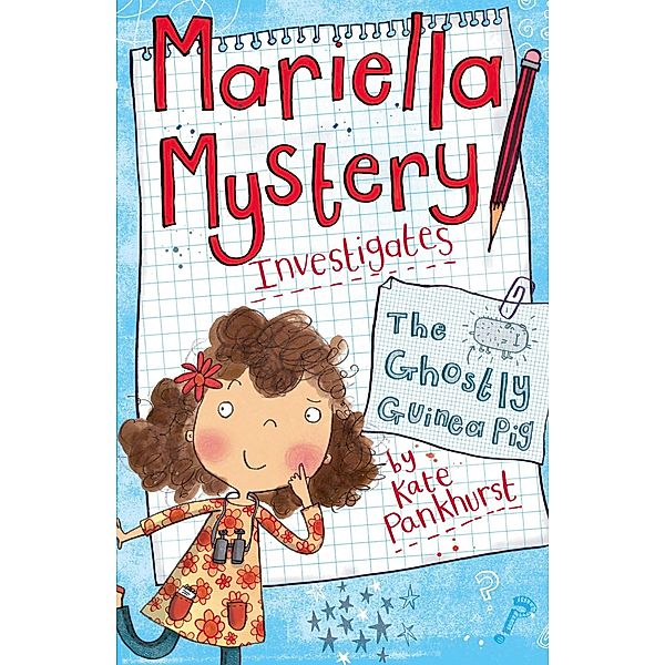 The Ghostly Guinea Pig / Mariella Mystery Bd.1, Kate Pankhurst