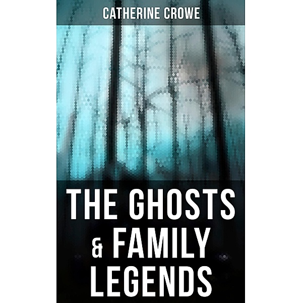 The Ghosts & Family Legends, Catherine Crowe