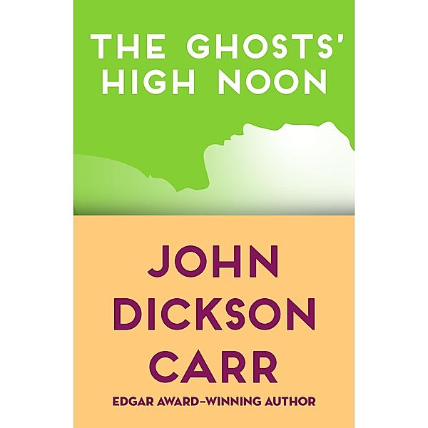 The Ghosts' High Noon, John Dickson Carr