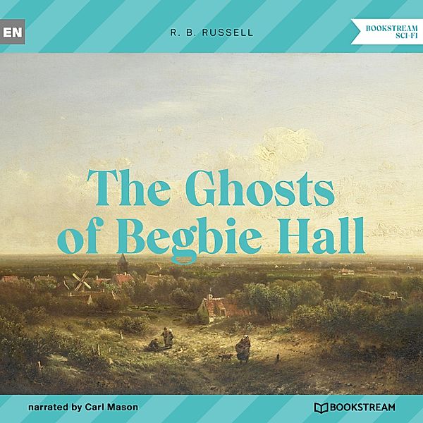 The Ghosts of Begbie Hall, R. B. Russell