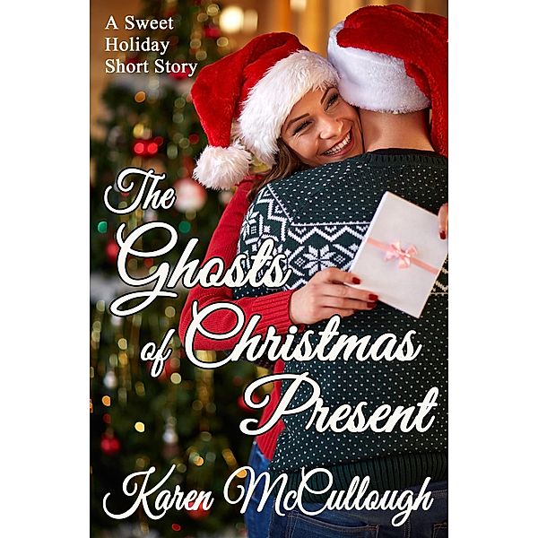 The Ghosts of Christmas Present, Karen McCullough