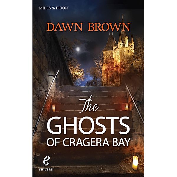 The Ghosts Of Cragera Bay (Shivers, Book 7) / Mills & Boon E, Dawn Brown