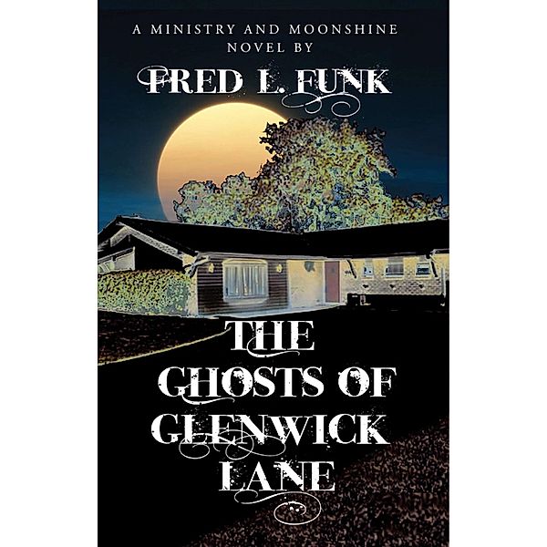 The Ghosts of Glenwick Lane, Fred L. Funk