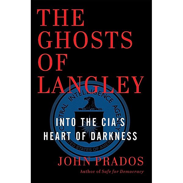 The Ghosts of Langley, John Prados