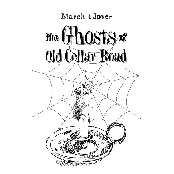 The Ghosts of Old Cellar Road, March Clover